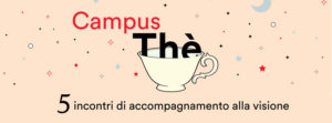 Campus Thè - percoso di accompagnamento alla visione